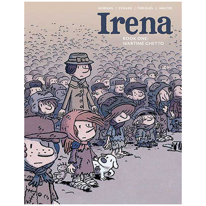 The Irena, Book 1, Wartime Ghetto cover. The background is grayish beige and shows a mass of children in tattered clothing with Irena near the front holding 2 children’s hands. She is wearing a long olive green jacket with a bucket style hat with a bow around the middle. There is a concerned white dog looking up at a little girl with a doll in the front row. The title is in the upper-right of the book.